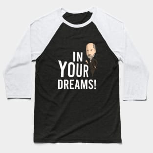 In your dreams, Freud Baseball T-Shirt